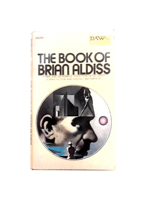 The Book of Brian Aldiss By Brian W. Aldiss