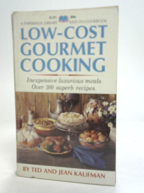 Low-Cost Gourmet Cooking By Ted & Jean Kaufman