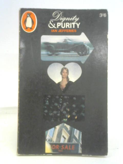 Dignity and purity (Penguin books. no. 2033.) By Ian Jefferies