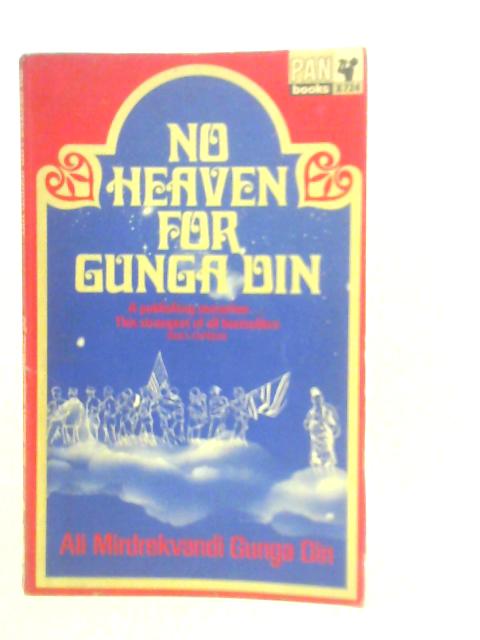 No Heaven for Gunga Din Consisting of the British and American Officers' Book By Ali Mirdrekvandi Gunga Din