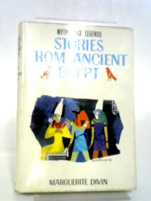 Stories from Ancient Egypt (Myths & Legends) By Marguerite Divin