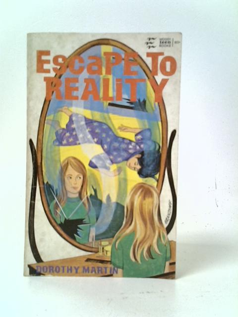 Escape to Reality By Dorothy Martin