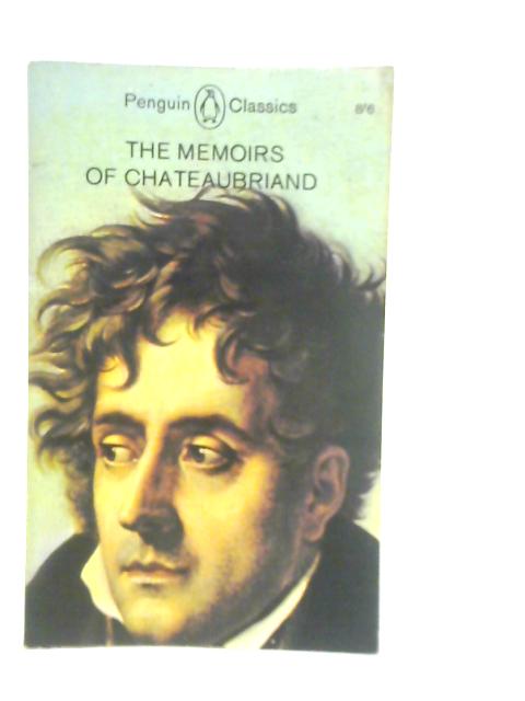 The Memoirs of Chateaubriand By Robert Baldick
