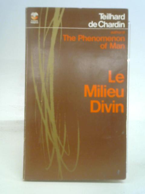 Le Milieu Divin By De Chardin, P.T.