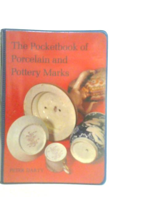 The Pocketbook of Porcelain and Pottery Marks von Peter Darty