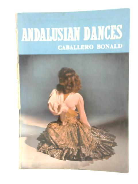 Andalusian Dances By Jose M Caballero Bonald