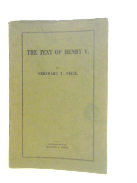 The Text of Henry V von Hereward T. Price