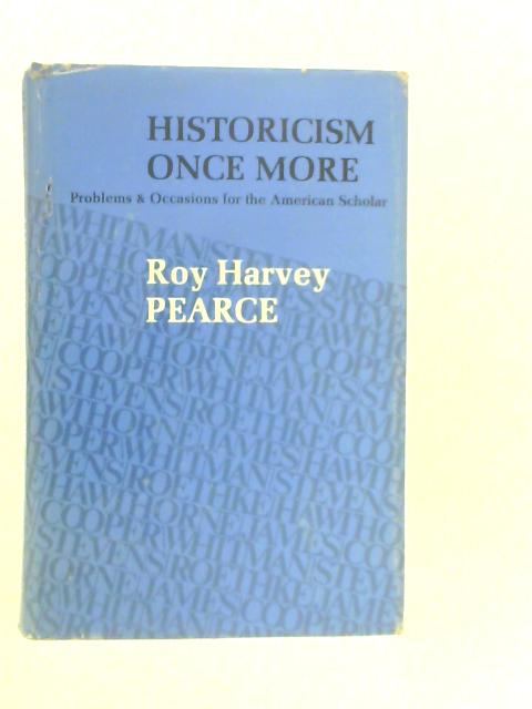 Historicism Once More By Roy Harvey Pearce