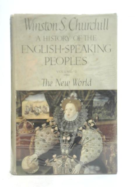 A History of the English-Speaking Peoples Vol II The New World von Churchill