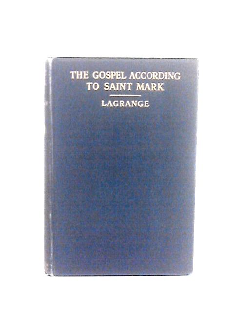 The Gospel According to Saint Mark By M. J. Lagrange