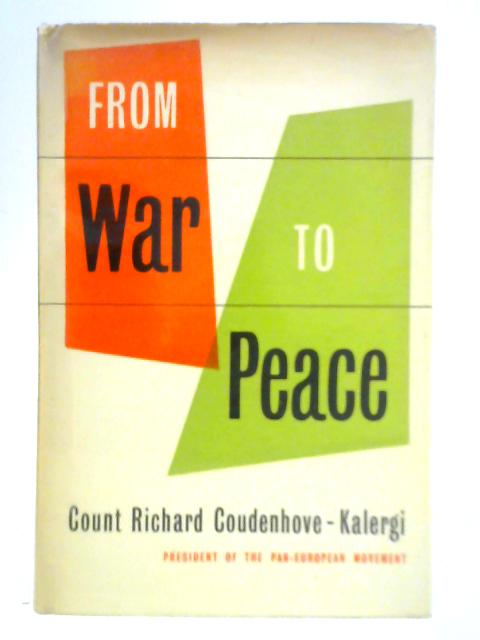 From War to Peace von Richard Coudenhove-Kalergi