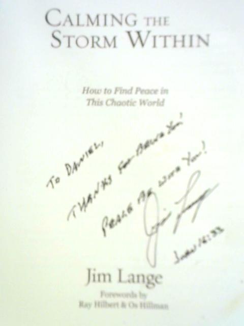 Calming the Storm Within: How to Find Peace in This Chaotic World By Jim Lange