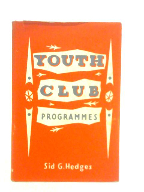 Youth Club Programmes By Sid G.Hedges