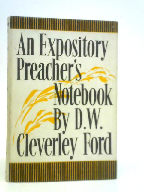 An Expository Preacher's Notebook By D.W.Cleverley Ford