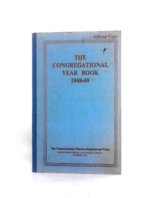 The Congregational Year Book 1968-69 By Unstated