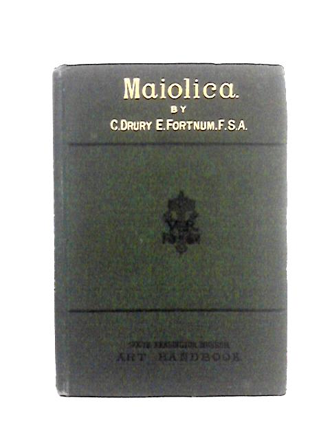 Maiolica By C. Drury E. Fortnum