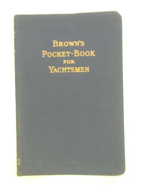 Brown's pocket-book for yachtsmen von Geoffrey Prout