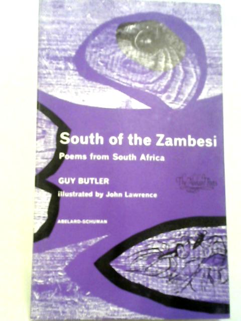 South of the Zambesi; Poems from South Africa By Guy Butler