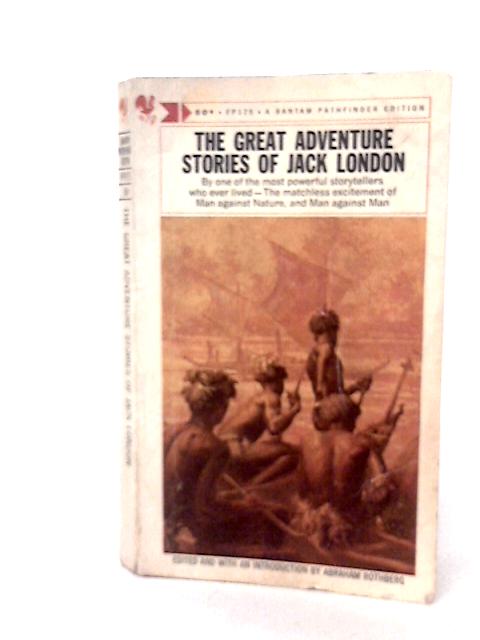 The Great Adventure Stories of Jack London By Stated