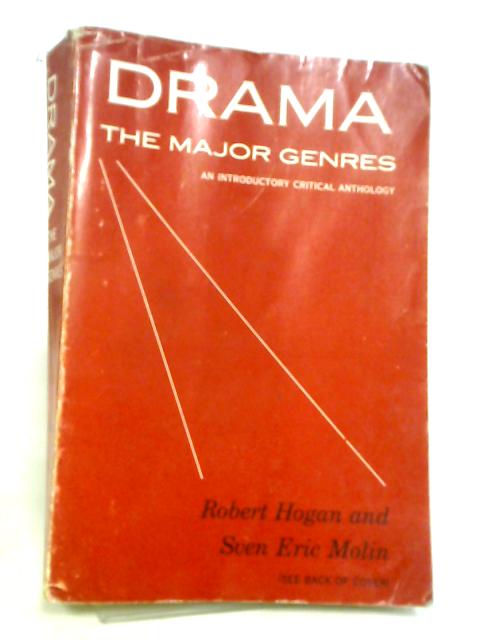 Drama The Major Genres- An Introductory Critical Anthology von Robert Hogan and Sven Molin