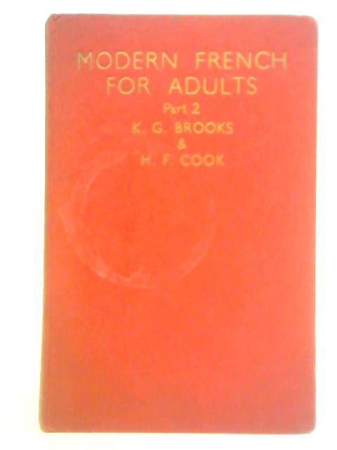 Modern French For Adults - Part II von Kenneth G. Brooks and H. F. Cook