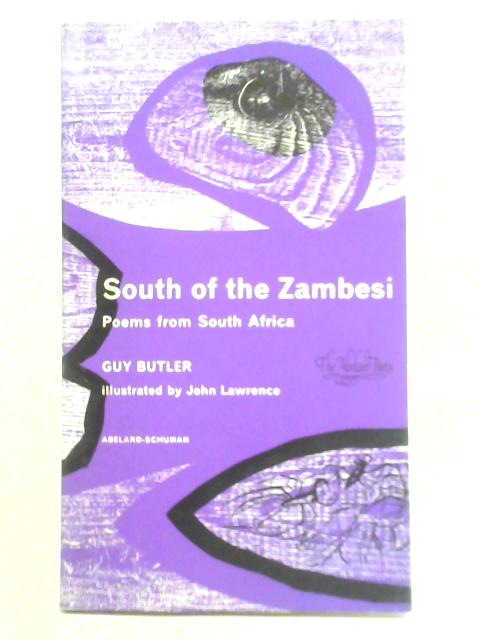 South of the Zambesi: Poems from South Africa By Guy Butler