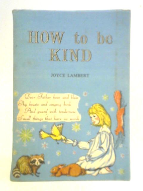 How To Be Kind By Joyce Lambert