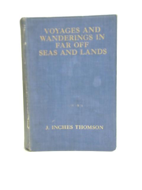 Voyages and Wanderings in Far-off Seas and Lands par J. Inches Thomson