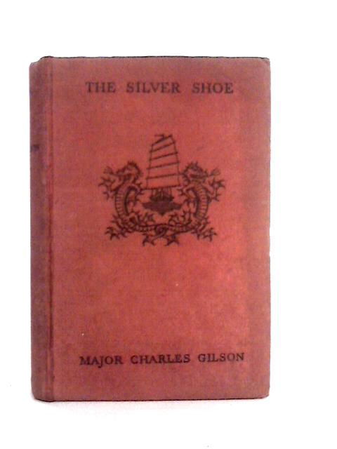 The Silver Shoe By Major Charles Gilson