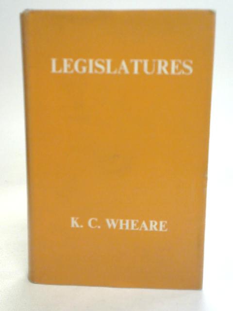 Legislatures By K.C. Wheare