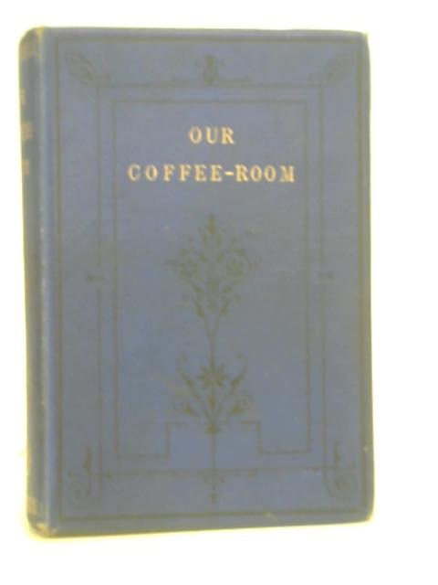 Our Coffee-Room By Elizabeth R. Cotton