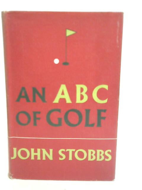 An Abc Of Golf par John Stobbs