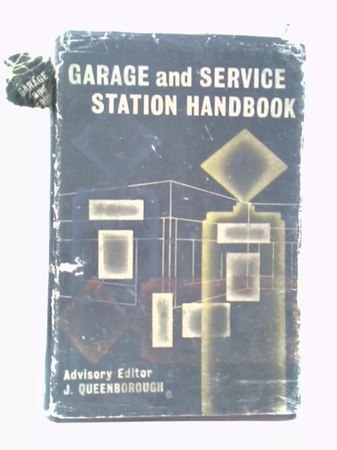 Garage and Service Station Handbook By John Queenborough (Ed.)