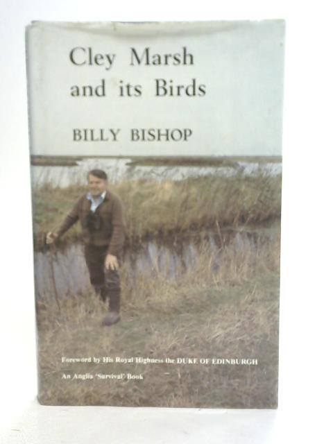 Cley Marsh and Its Birds By Billy Bishop