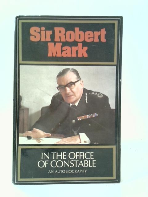 In the Office of Constable par Sir Robert Mark