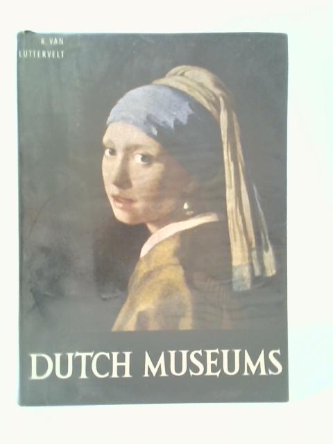 Dutch Museums von R. Van Luttervelt