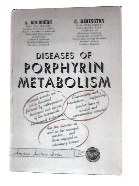 Diseases of Porphyrin Metabolism By Abraham Goldberg C.Rimington