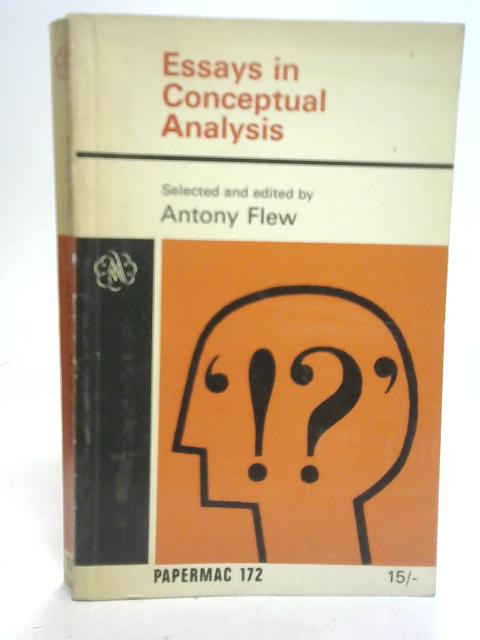 Essays in Conceptual Analysis By A Flew
