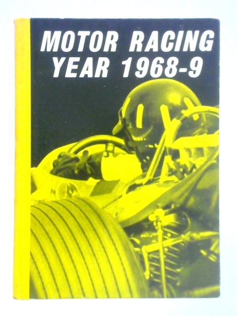 Motor Racing Year 1968-9 By John Blunsden and Christopher Hilton