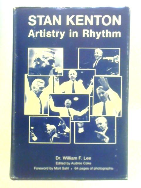 Stan Kenton: Artistry in Rhythm von William F. Lee