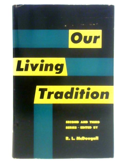 Our Living Tradition - Second and Third Series By Robert L. McDougall (Ed.)