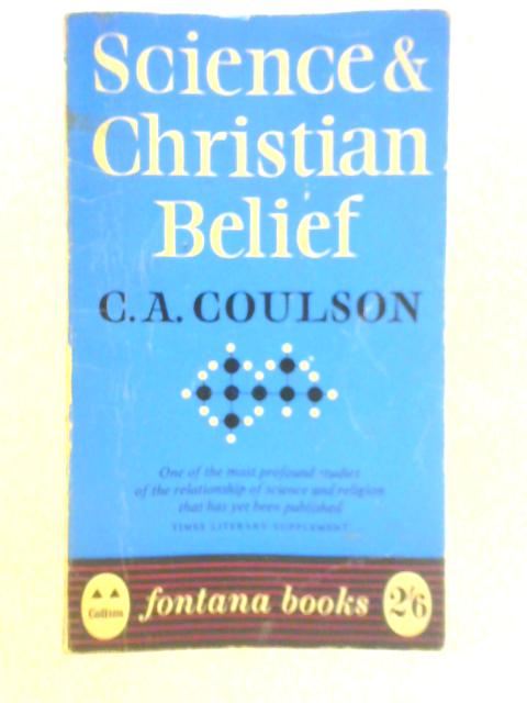 Science & Christian Belief By C. A. Coulson