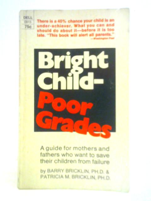 Bright Child, Poor Grades By Barry Bricklin