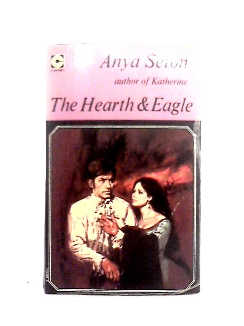 The Hearth and Eagle By Anya Seton