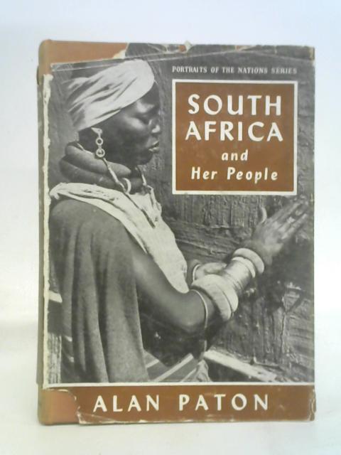 South Africa and her people (Portraits of the nations) By Alan Paton