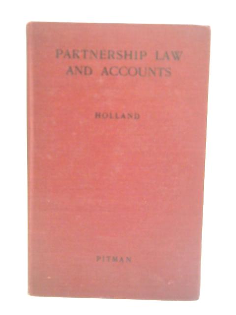 Partnership Law and Accounts By Robert Wolstenholme Holland