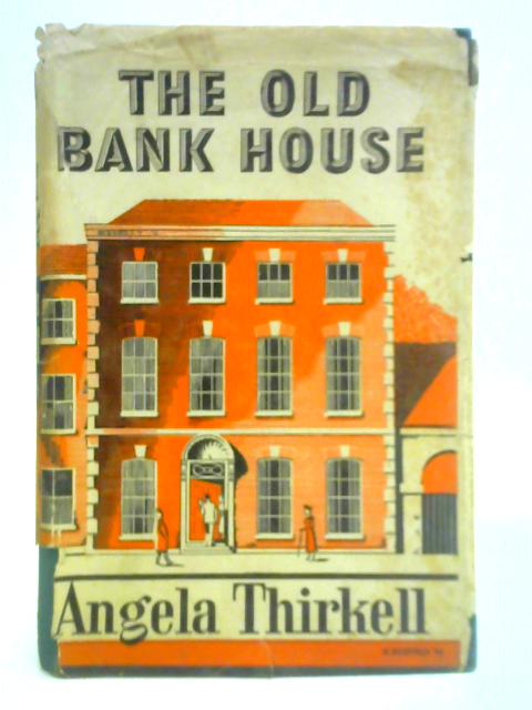 The Old Bank House By Angela Thirkell