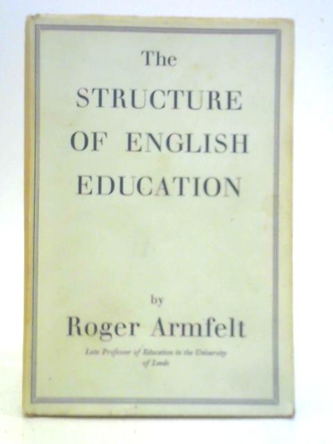 The Structure of English Education By Roger Armfelt