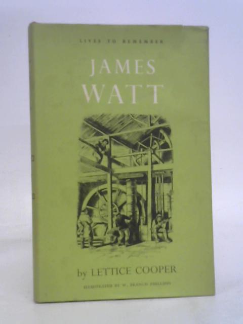 James Watt (Lives to remember series) By Lettice Cooper