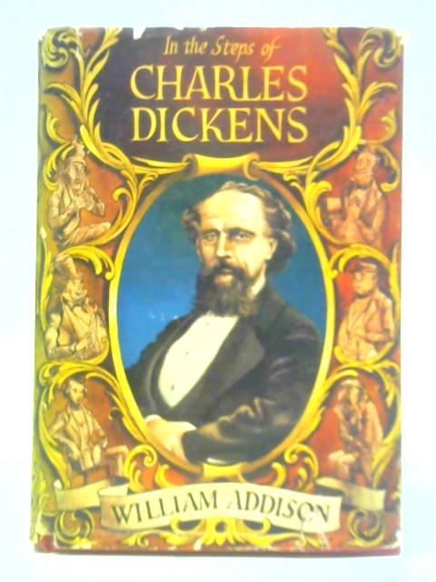 In The Steps of Charles Dickens von William Addison